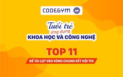 [CodeGym] Top 11 lọt chung kết hội thi: Tuổi trẻ ứng dụng khoa học và công nghệ