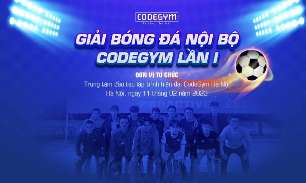 [CodeGym] Giải bóng đá khuấy động phong trào thể thao dành cho học viên CodeGym tại Hà Nội