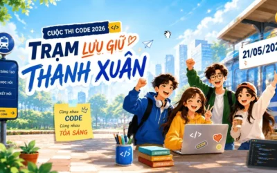 Cuộc Thi Code: “Trạm Lưu Giữ Thanh Xuân” – Công Nghệ Viết Tiếp Những Kỷ Niệm